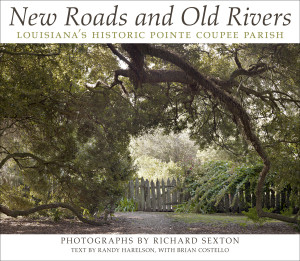 New Roads and Old Rivers: Louisiana's Historic Pointe Coupee Parish (cover)